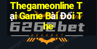 Thegameonline Tại Game Bài Đổi The