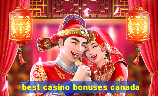 best casino bonuses canada