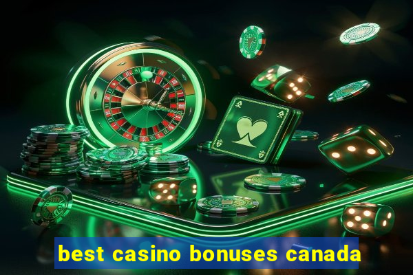 best casino bonuses canada