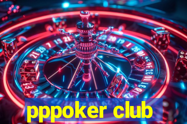 pppoker club