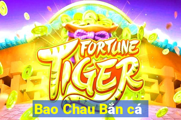 Bao Chau Bắn cá