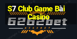 S7 Club Game Bài Casino