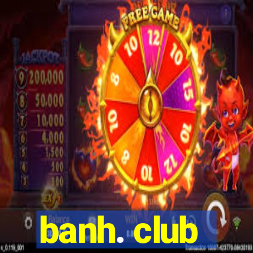 banh. club