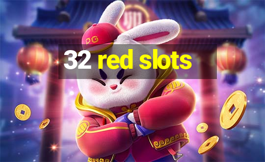 32 red slots