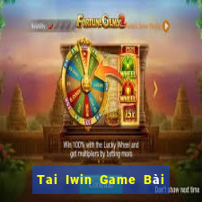 Tai Iwin Game Bài Đổi Thưởng B52