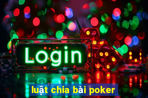 luật chia bài poker