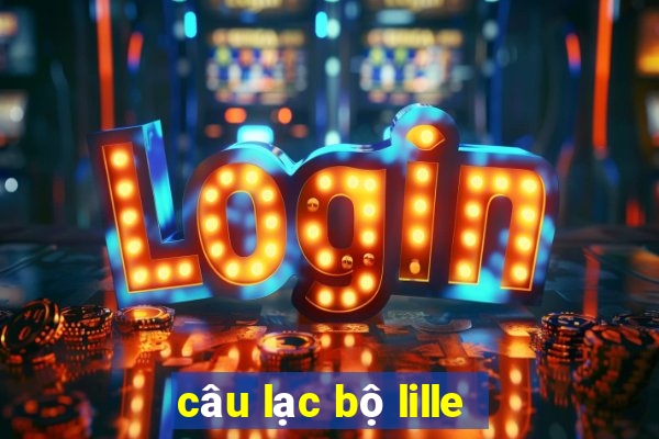 câu lạc bộ lille