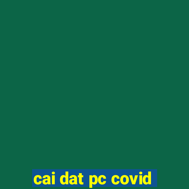 cai dat pc covid