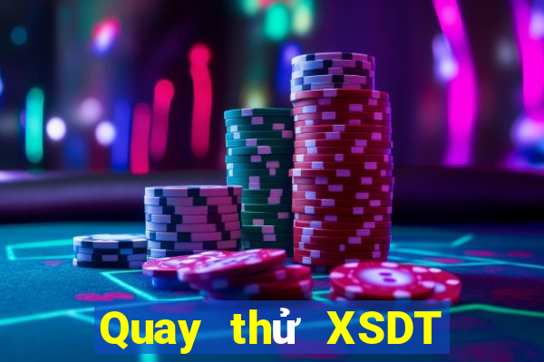 Quay thử XSDT ngày 10