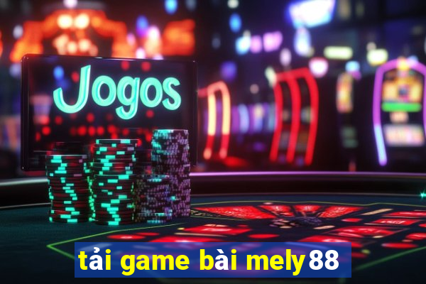 tải game bài mely88