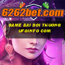 game bai doi thuong ufoinfo com