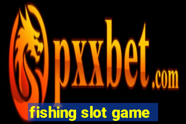 fishing slot game