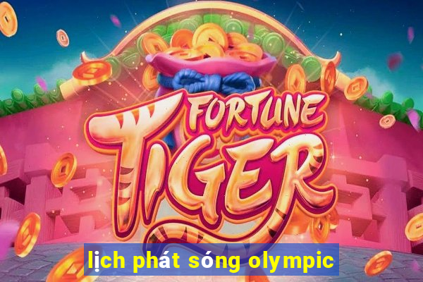 lịch phát sóng olympic