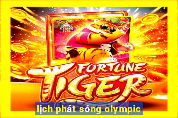 lịch phát sóng olympic