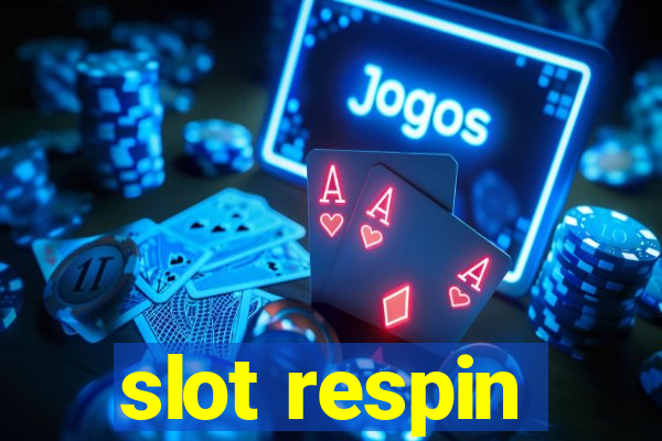 slot respin