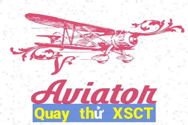 Quay thử XSCT ngày 17