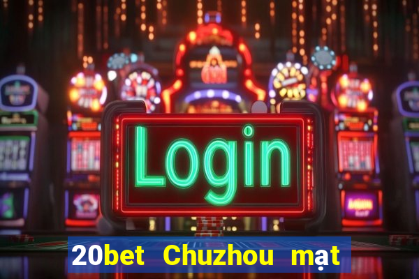 20bet Chuzhou mạt chược lật