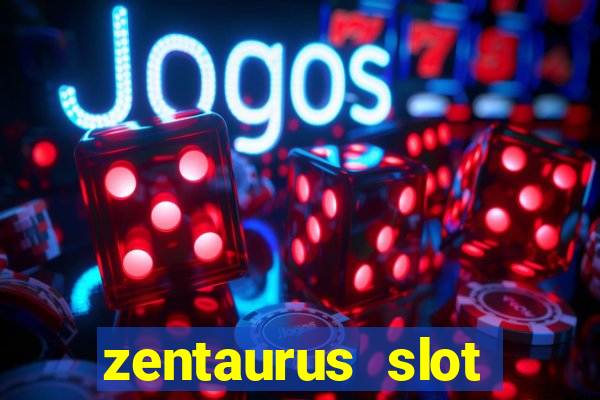 zentaurus slot online free