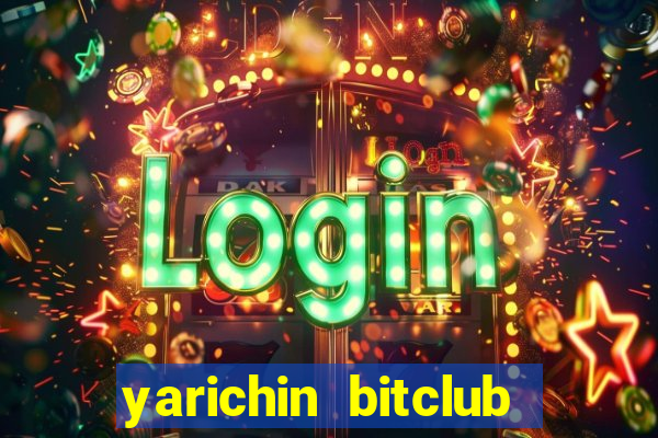 yarichin bitclub club chap1