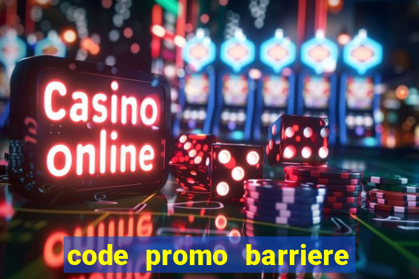 code promo barriere bet 2021