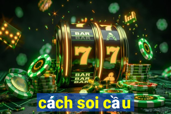 cách soi cầu