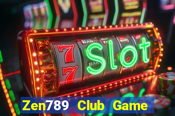 Zen789 Club Game Bài Chơi Với Bạn Bè