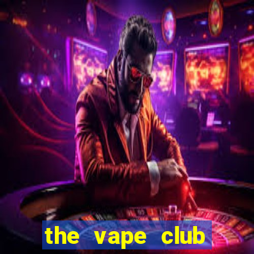 the vape club quận 1