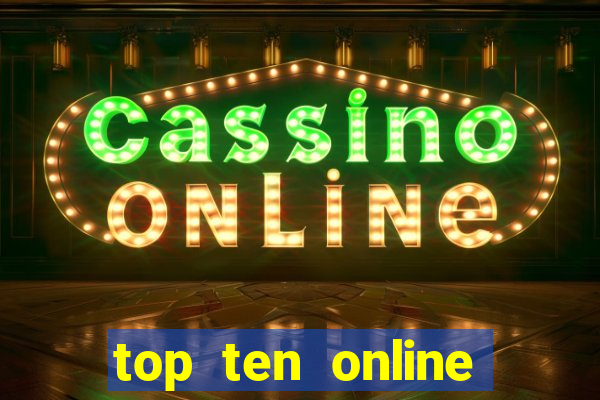 top ten online casino games