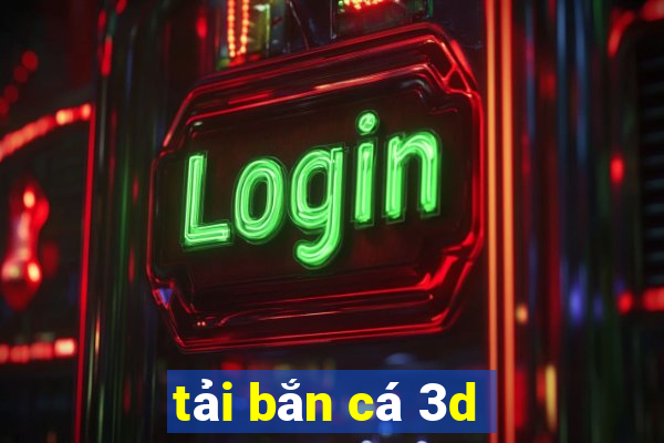 tải bắn cá 3d