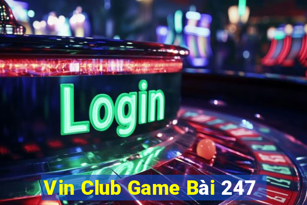 Vin Club Game Bài 247