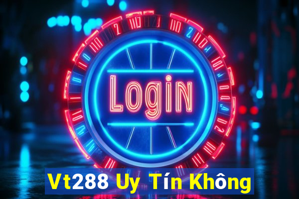 Vt288 Uy Tín Không