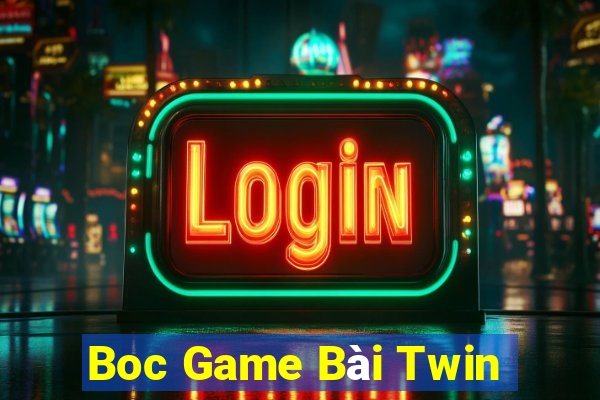 Boc Game Bài Twin