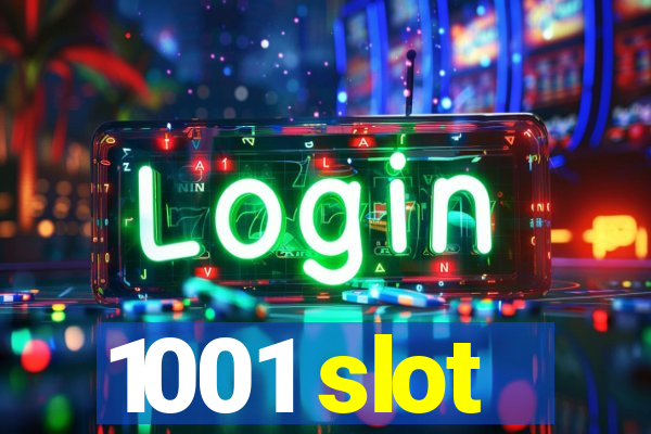 1001 slot