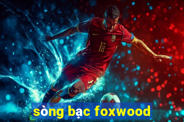 sòng bạc foxwood