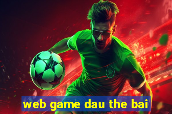 web game dau the bai