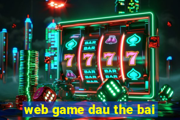 web game dau the bai