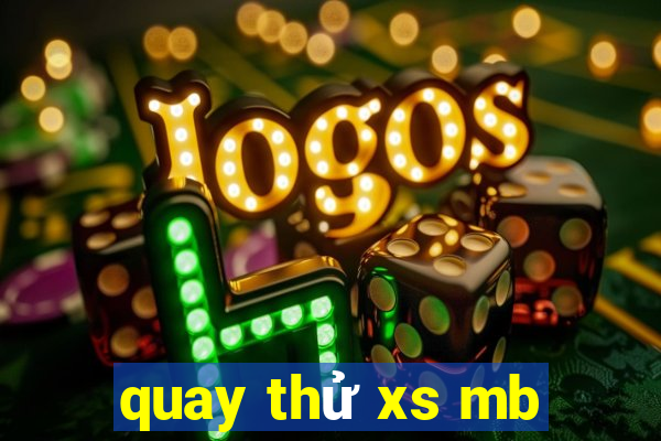 quay thử xs mb