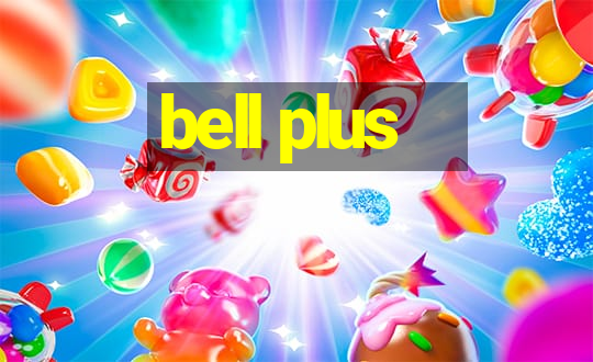 bell plus