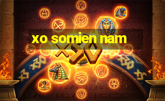 xo somien nam