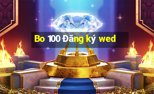 Bo 100 Đăng ký wed