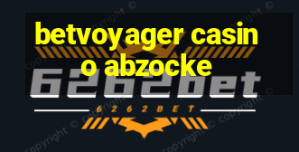 betvoyager casino abzocke