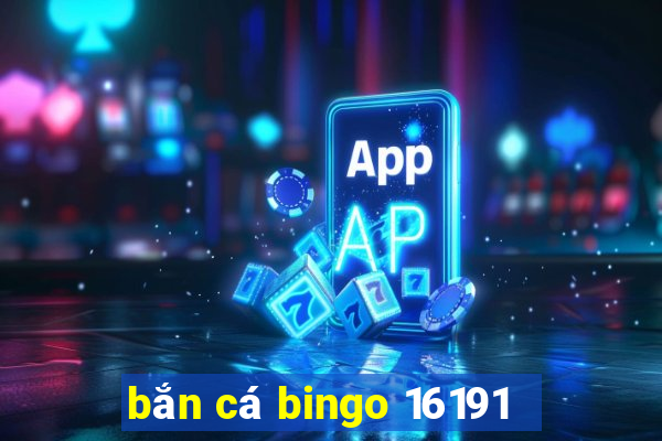 bắn cá bingo 16191