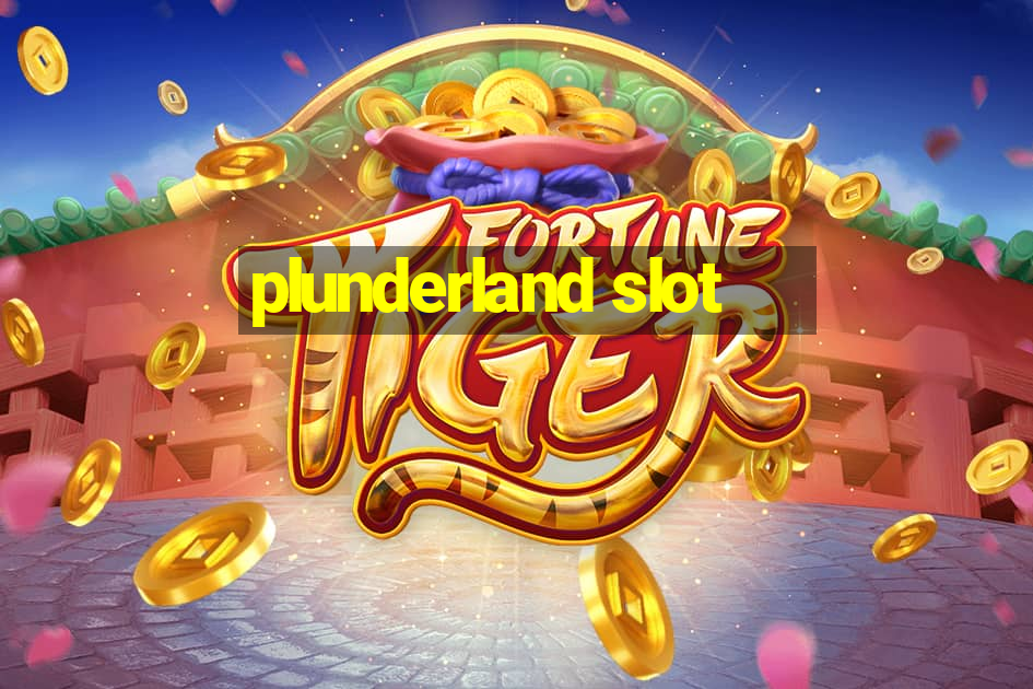 plunderland slot