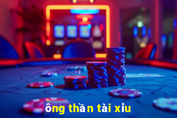 ông thần tài xỉu