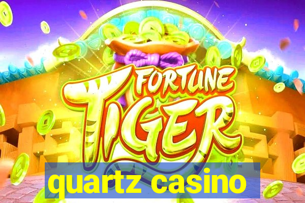 quartz casino