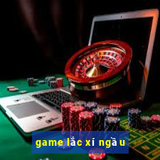 game lac xi ngau