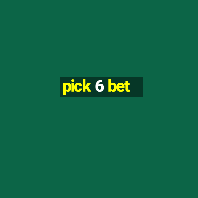 pick 6 bet