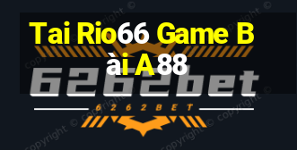 Tai Rio66 Game Bài A88