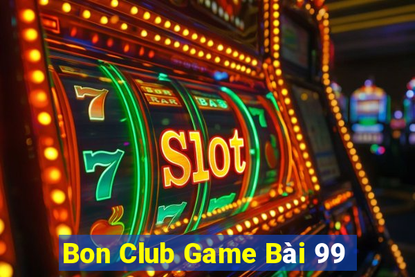 Bon Club Game Bài 99