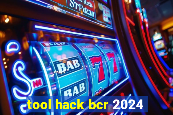 tool hack bcr 2024